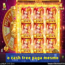 o cash tree paga mesmo